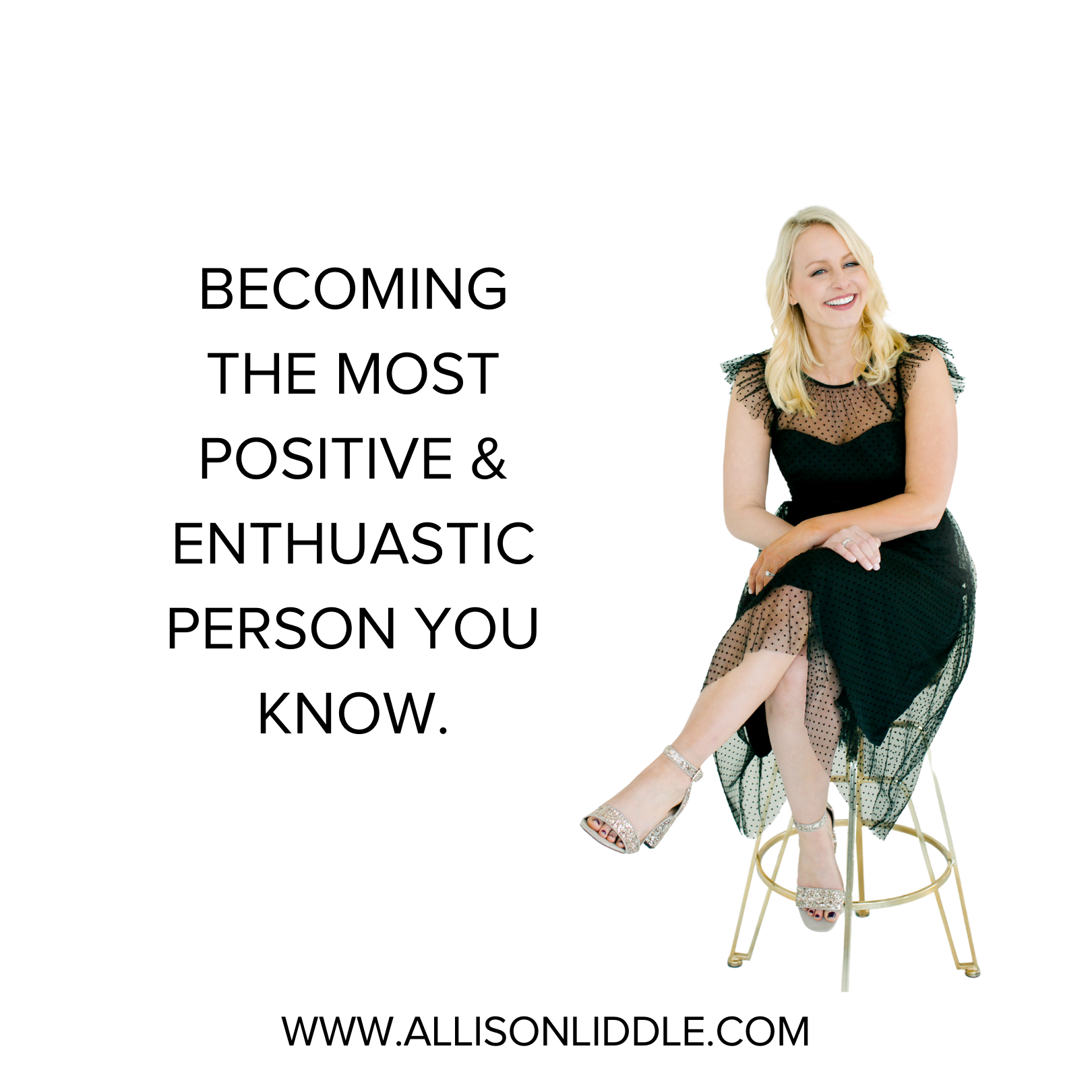 Become the Most Positive and Enthusiastic Person You Know