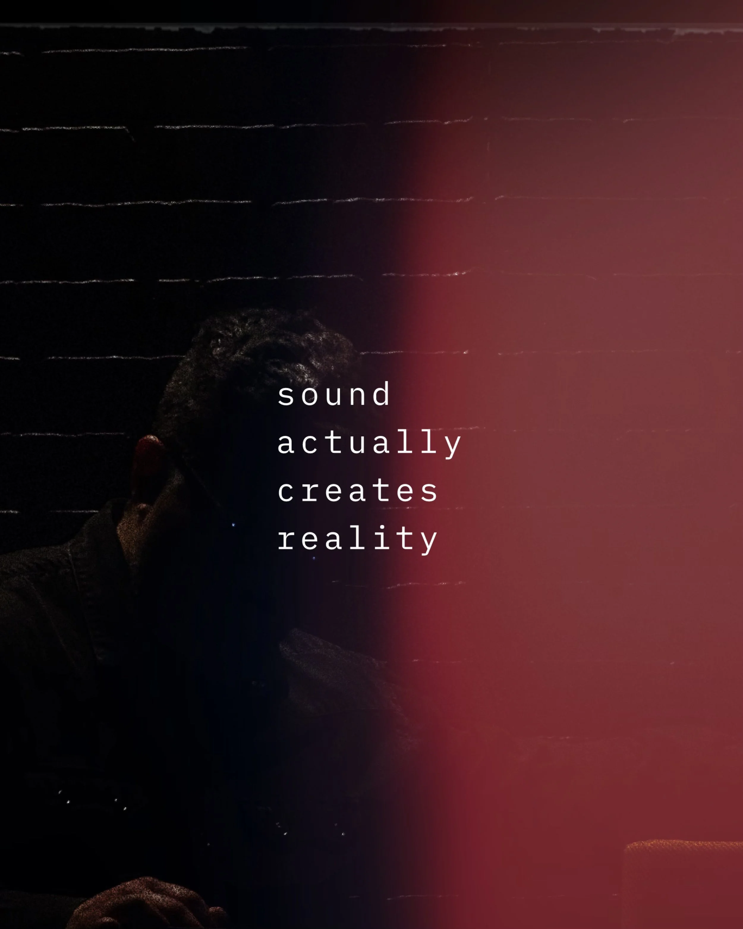 sound actually creates reality