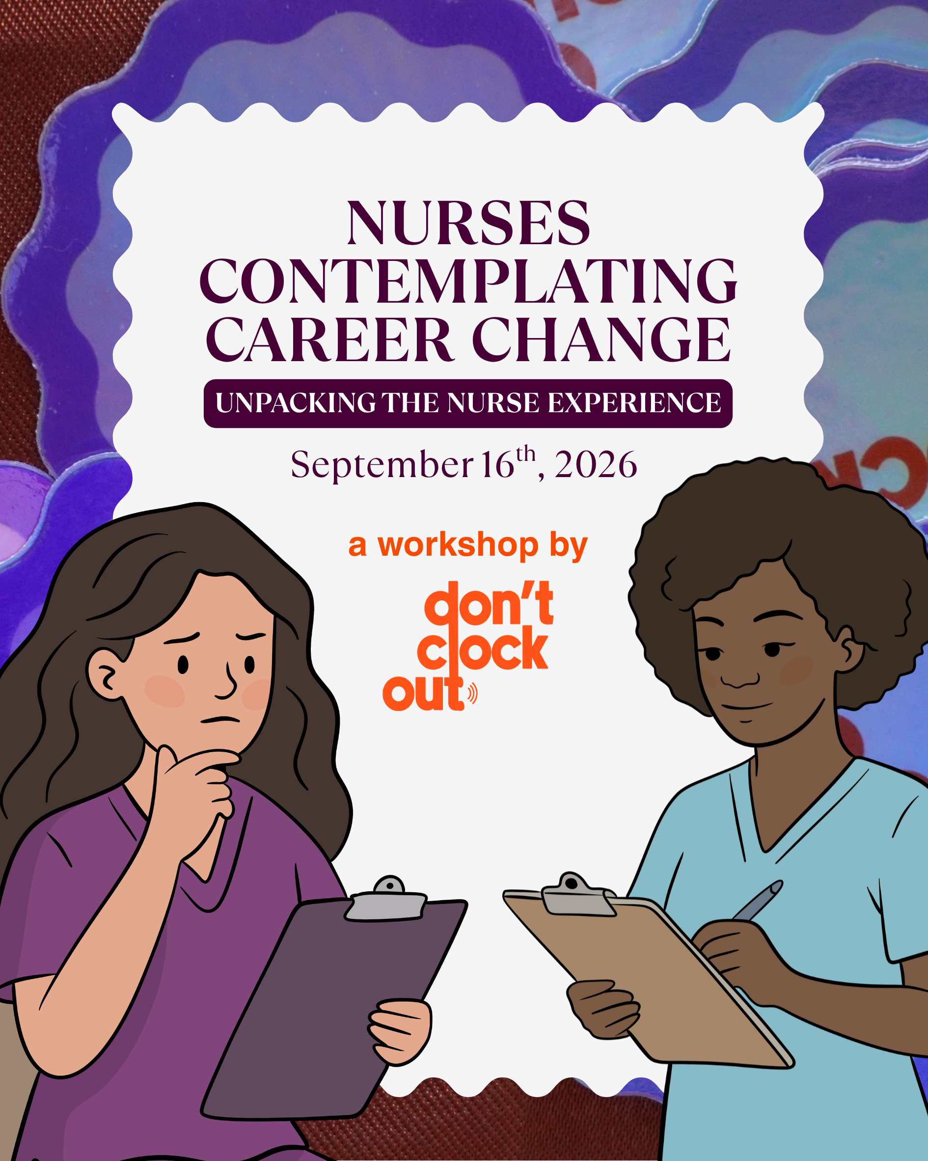 VIRTUAL WORKSHOP: "Strategies for Nurses Contemplating Career Change: Unpacking the Nurse Experience"