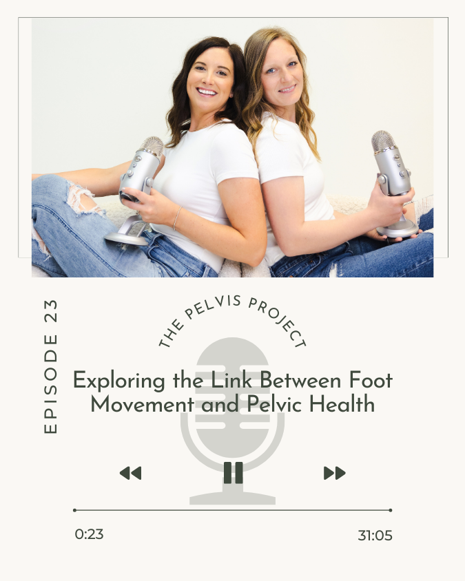 Episode 23: Exploring the Link Between Foot Movement and Pelvic Health