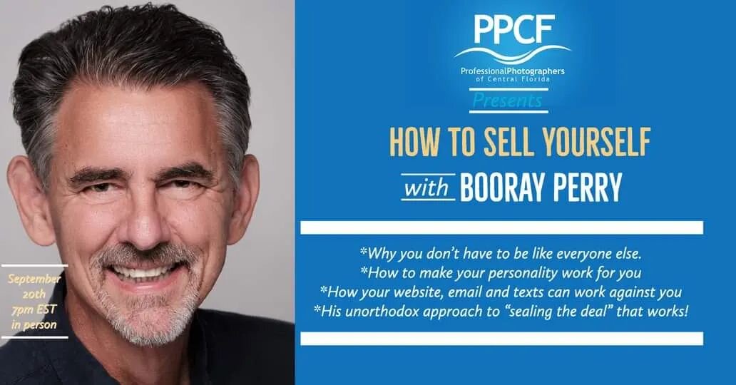 SEPTEMBER 20th MEETING AND GEAR SALE! - BOORAY PERRY - How to Sell Yourself

Join us IN-PERSON for our September meeting &amp; FIRST EVER ANNUAL GEAR SALE!

LOCATION:
Tamara Knight Photography
220 Geneva Drive, Oviedo 32765

5:30pm GEAR SALE Set-Up (