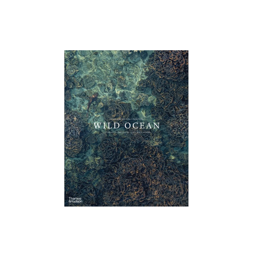 Wild Ocean: A Journey to the Earth's Last Wild Coasts