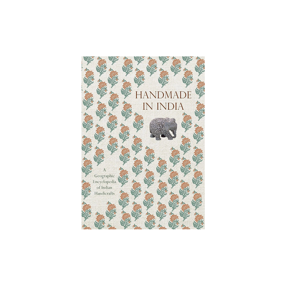 Handmade in India: A Geographic Encyclopedia of Indian Handicrafts