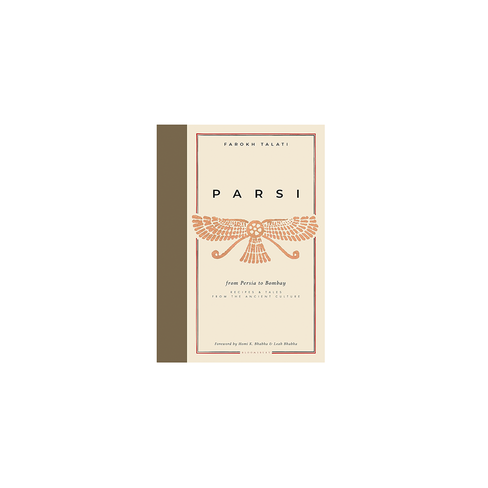 Parsi: From Persia to Bombay: Recipes & Tales from the Ancient Culture