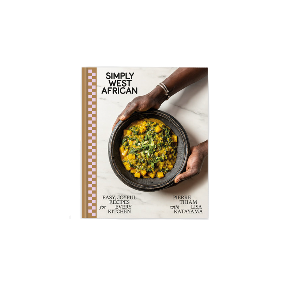 Simply West African: Easy, Joyful Recipes for Every Kitchen