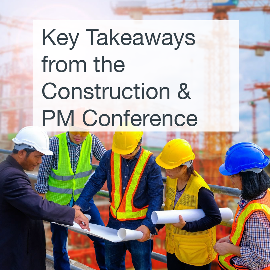 Article: Key Takeaways from the Construction and PM Conf