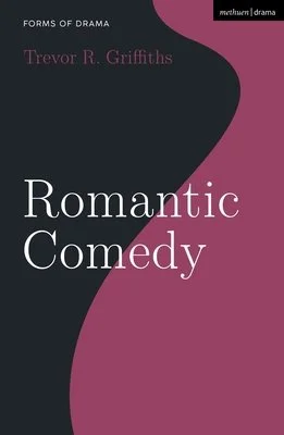  A review of Trevor R Griffiths Romantic Comedy (Forms of drama)