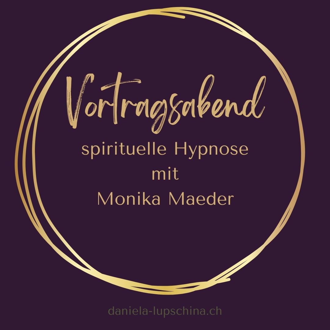 Vortragsabend: spirituelle Hypnose mit Monika Maeder