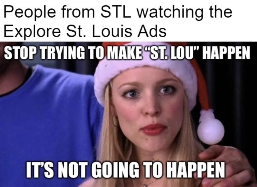 Stop trying to make St. Lou happen.jpeg