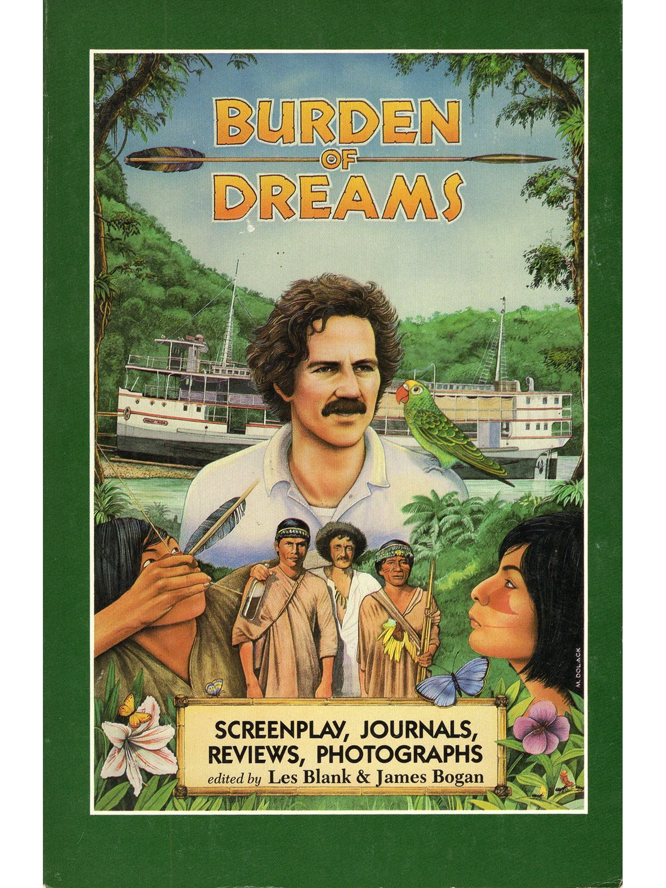 Burden of Dream: Screenplays, Journals, Reviews, Photographs by Les Blank and James Bogan (Softcover First Edition)