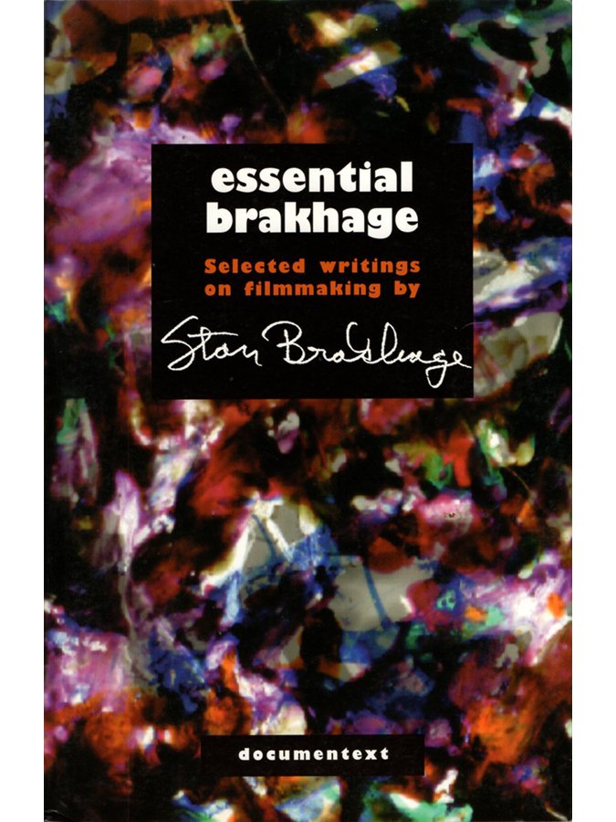 Essential Brakhage: Selected Writings on Filmmaking by Stan Brakhage (Softcover First Edition)