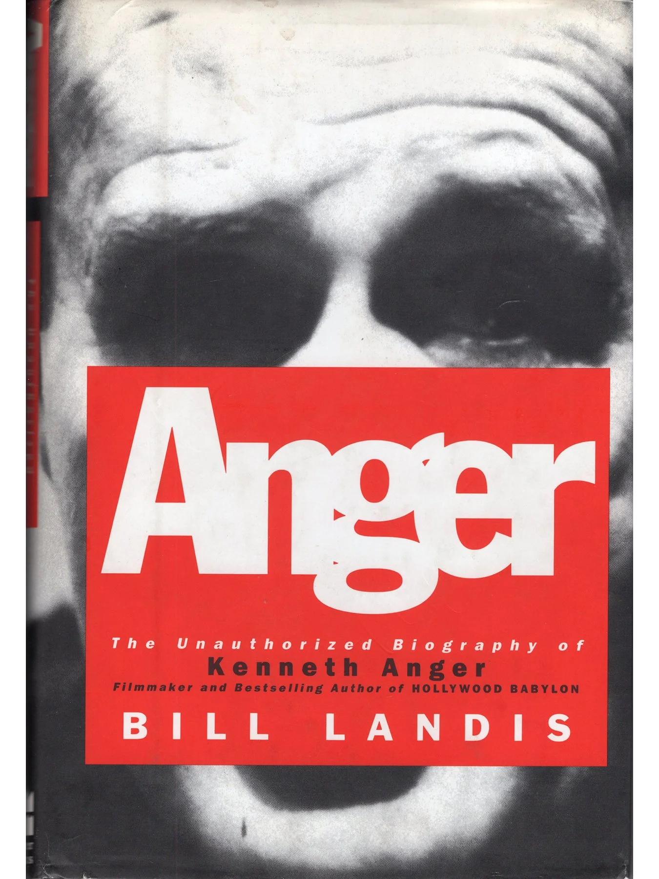 Anger: The Unauthorized Biography of Kenneth Anger by Bill Landis (Hardcover First Edition)