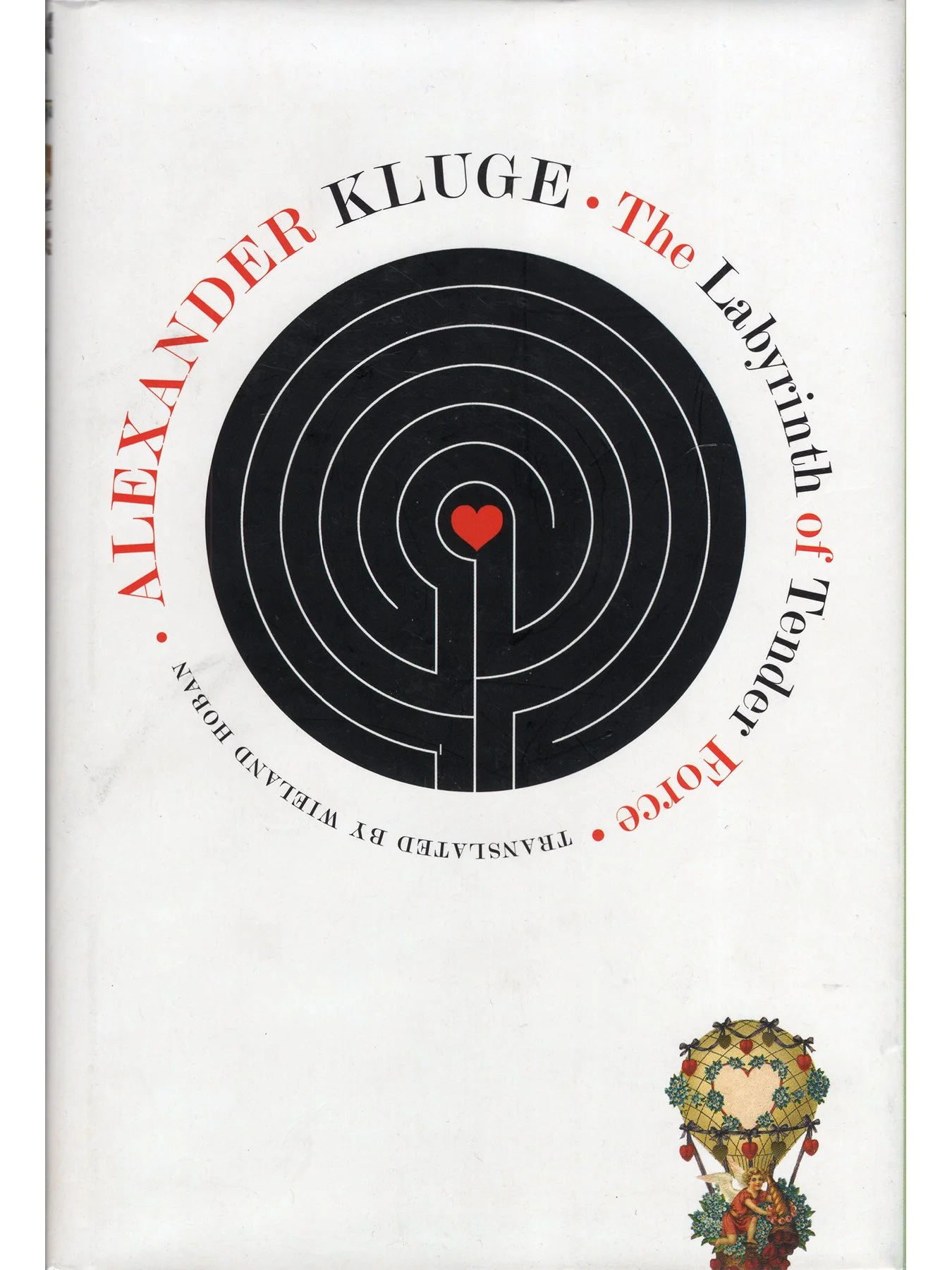 The Labyrinth of Tender Force by Alexander Kluge (Hardcover First Edition)