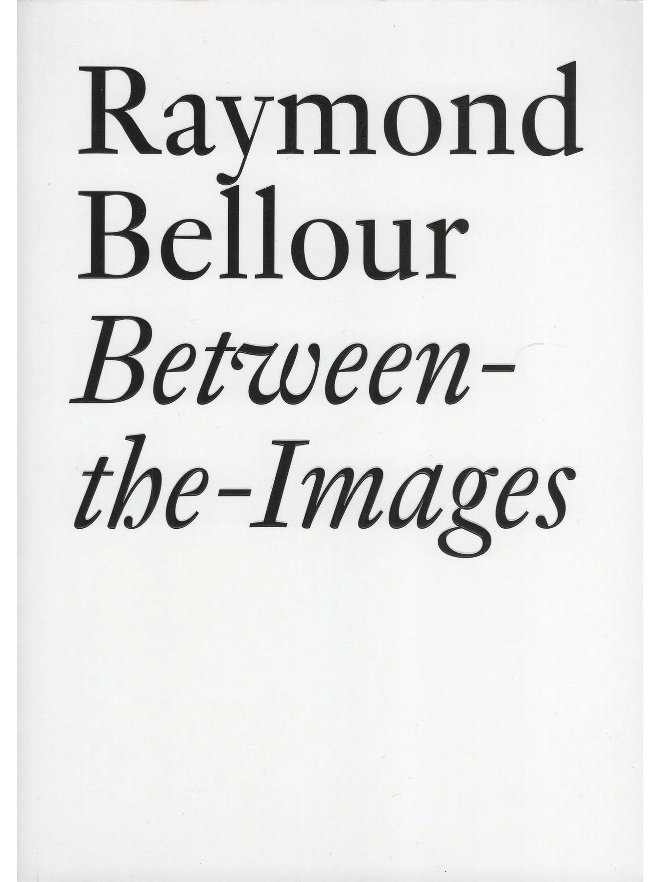 Between-the-Images by Raymond Bellour (Softcover)