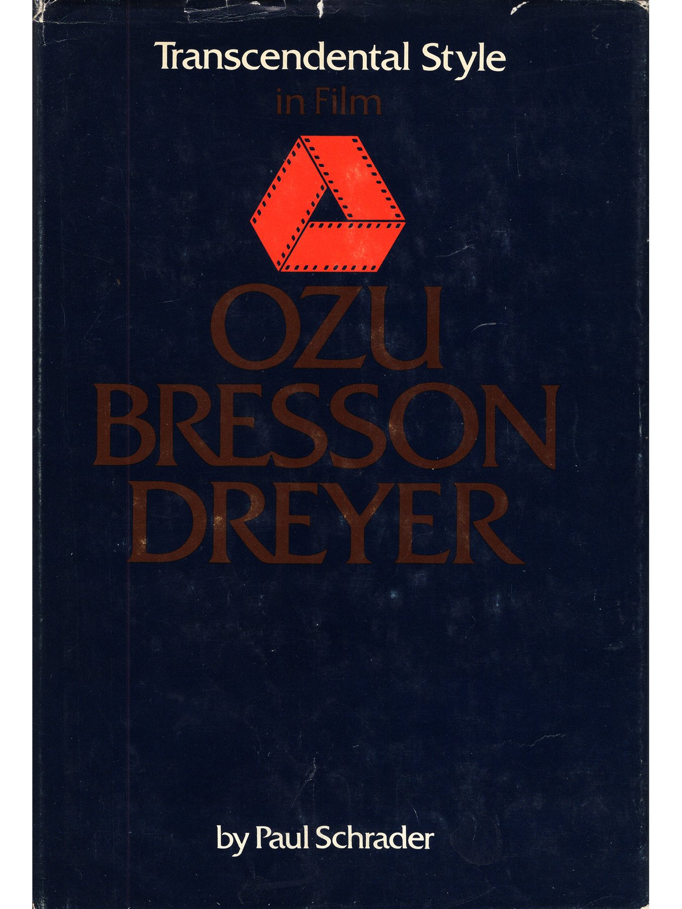 Transcendental Style in Film" Ozu, Bresson, Dreyer by Paul Schrader (Hardcover First Edition)