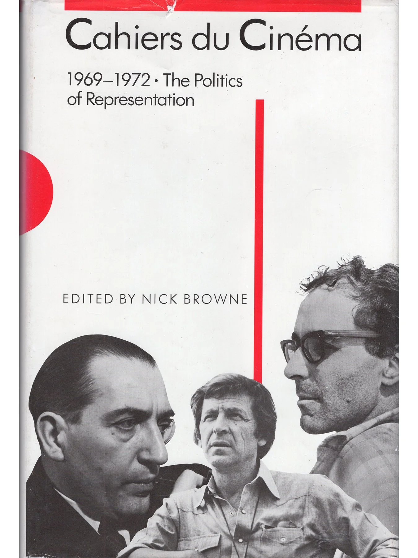 Cahiers du Cinéma. 1969-1972: The politics of Representation (Hardcover First Edition)