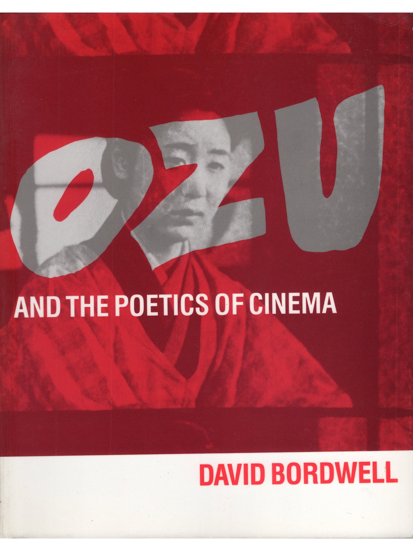 Ozu and the Poetics of Cinema by David Bordwell
