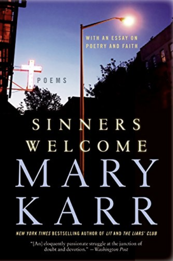 Sinners Welcome by Mary Karr (Harper Perennial 2009)