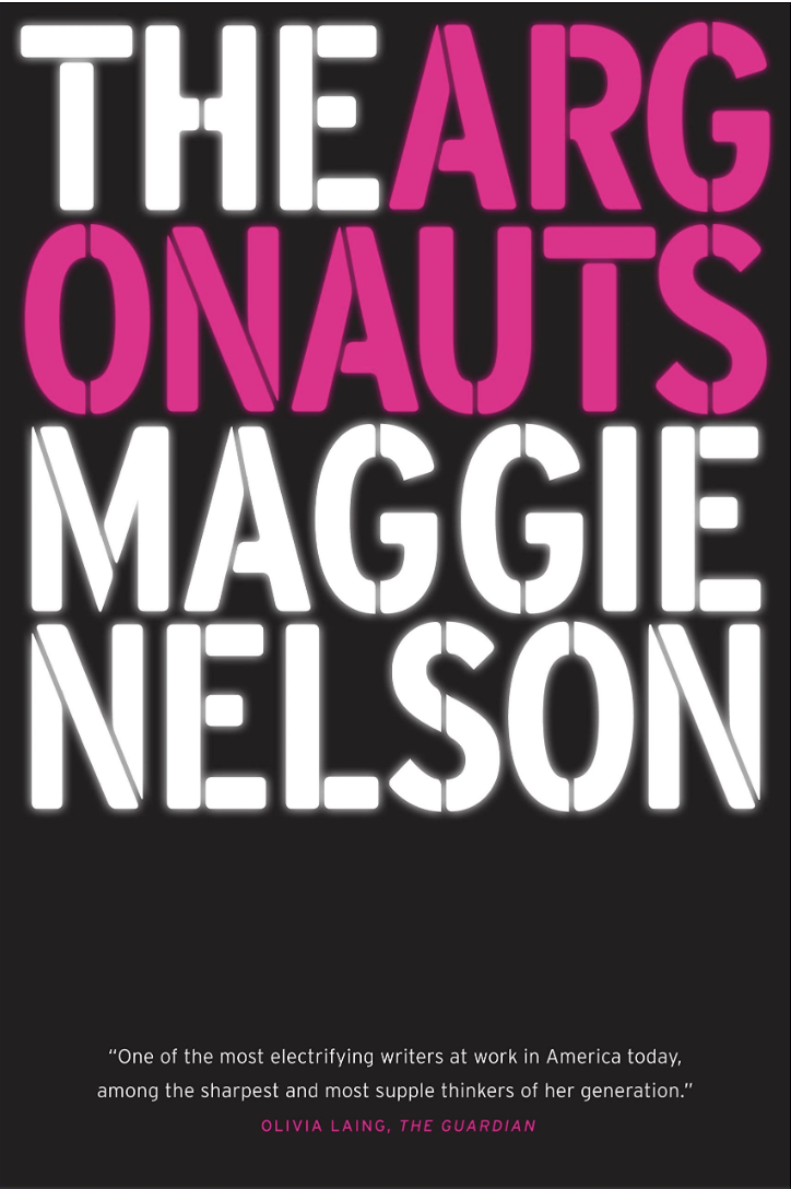 The Argonauts by Maggie Nelson (Graywolf Press 2016)