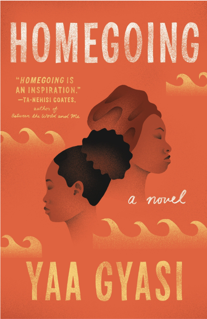 Homegoing by Yaa Gyasi (Knopf Doubleday Publishing Group 2017)