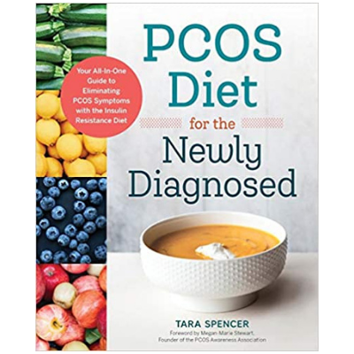 PCOS Diet for the Newly Diagnosed: Your All-In-One Guide to Eliminating PCOS Symptoms with the Insulin Resistance Diet