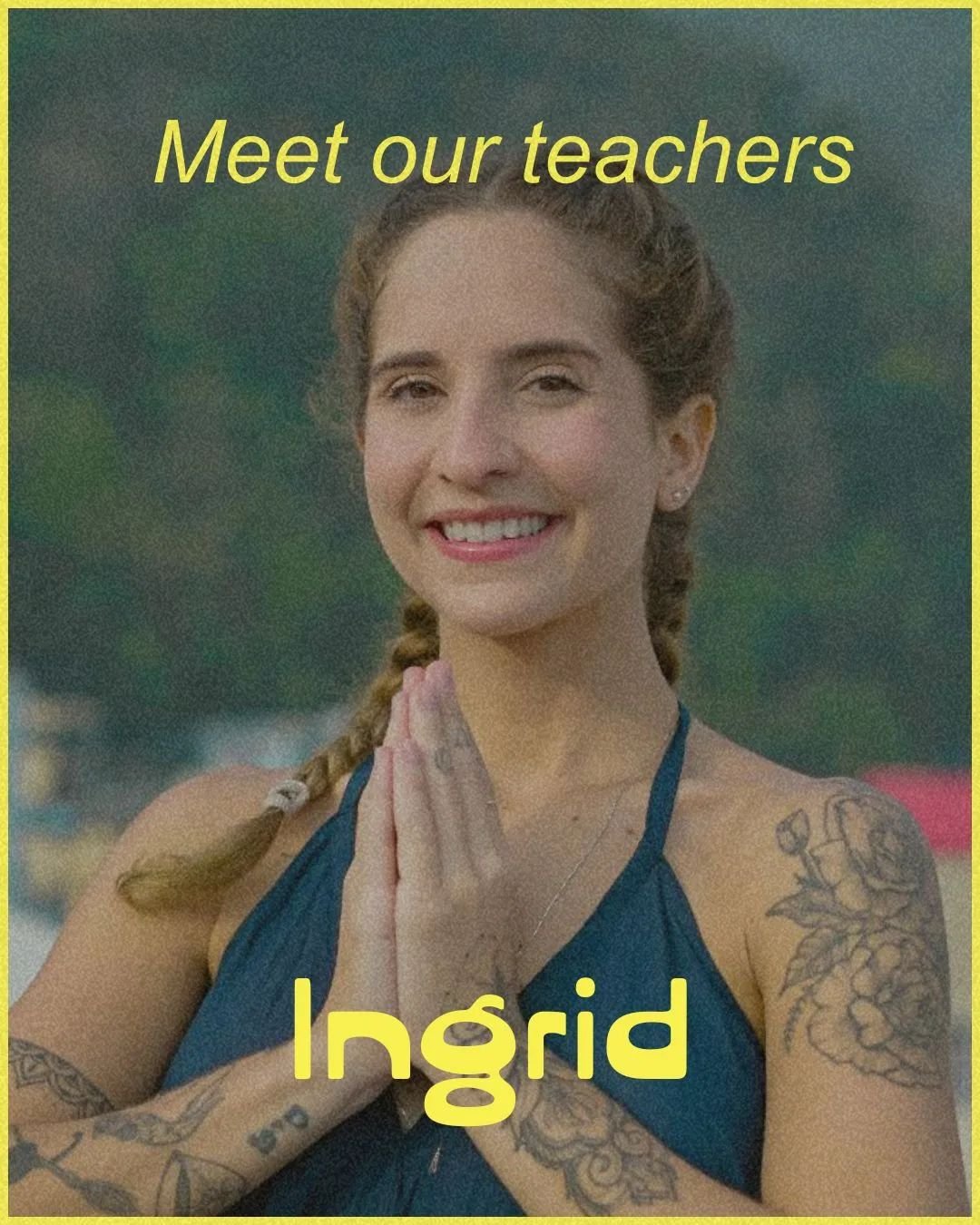 WELCOME INGRID who will be teaching Beginners/ Gentle Yoga every Saturday at 11.15am.

Ingrid's Yoga journey began when she was thirteen years old in Brazil, where she grew up. Since then, she has been practicing Yoga daily, while also integrating th