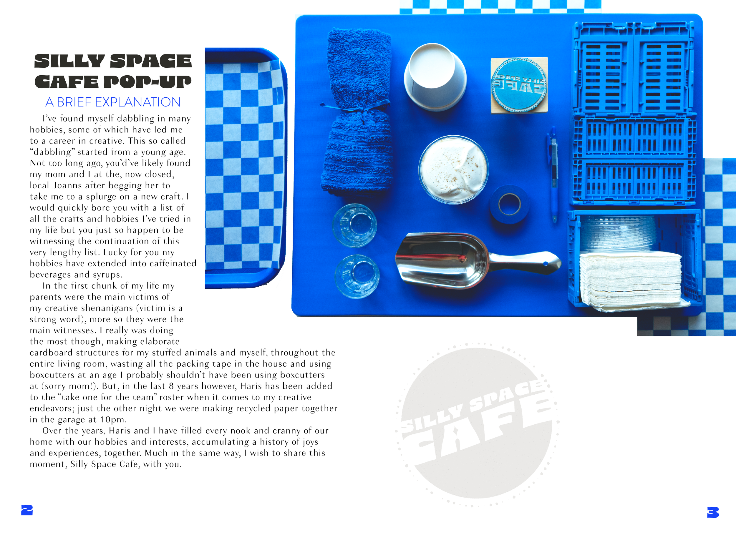 Page 2 (Left) - "A Brief Explanation" of what this pop-up means to me, informs why I am creating a designed space and some context of my creative history. 

Page 3 (Right) - A flat lay image from the photo shoot to obtain assets for the zine & print 