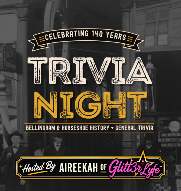 Bellingham &amp; Horseshoe History Trivia Night