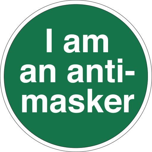 I am an anti-masker