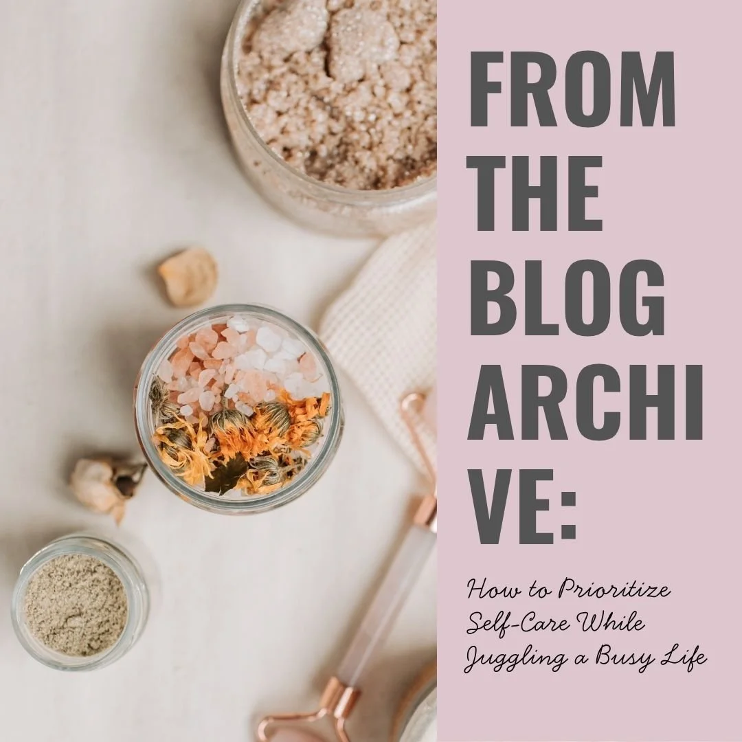 From the blog archive:

https://pilatesbynatalielv.com/blog-posts/how-to-prioritize-self-care-while-juggling-a-busy-life