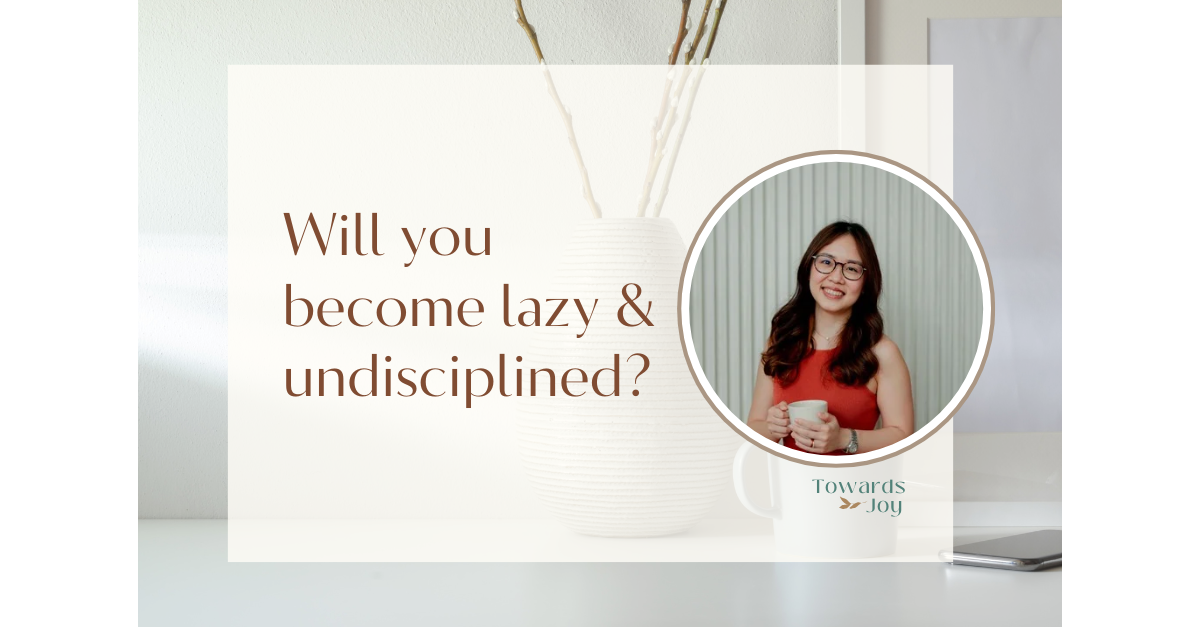 Will you become lazy and undisciplined?
