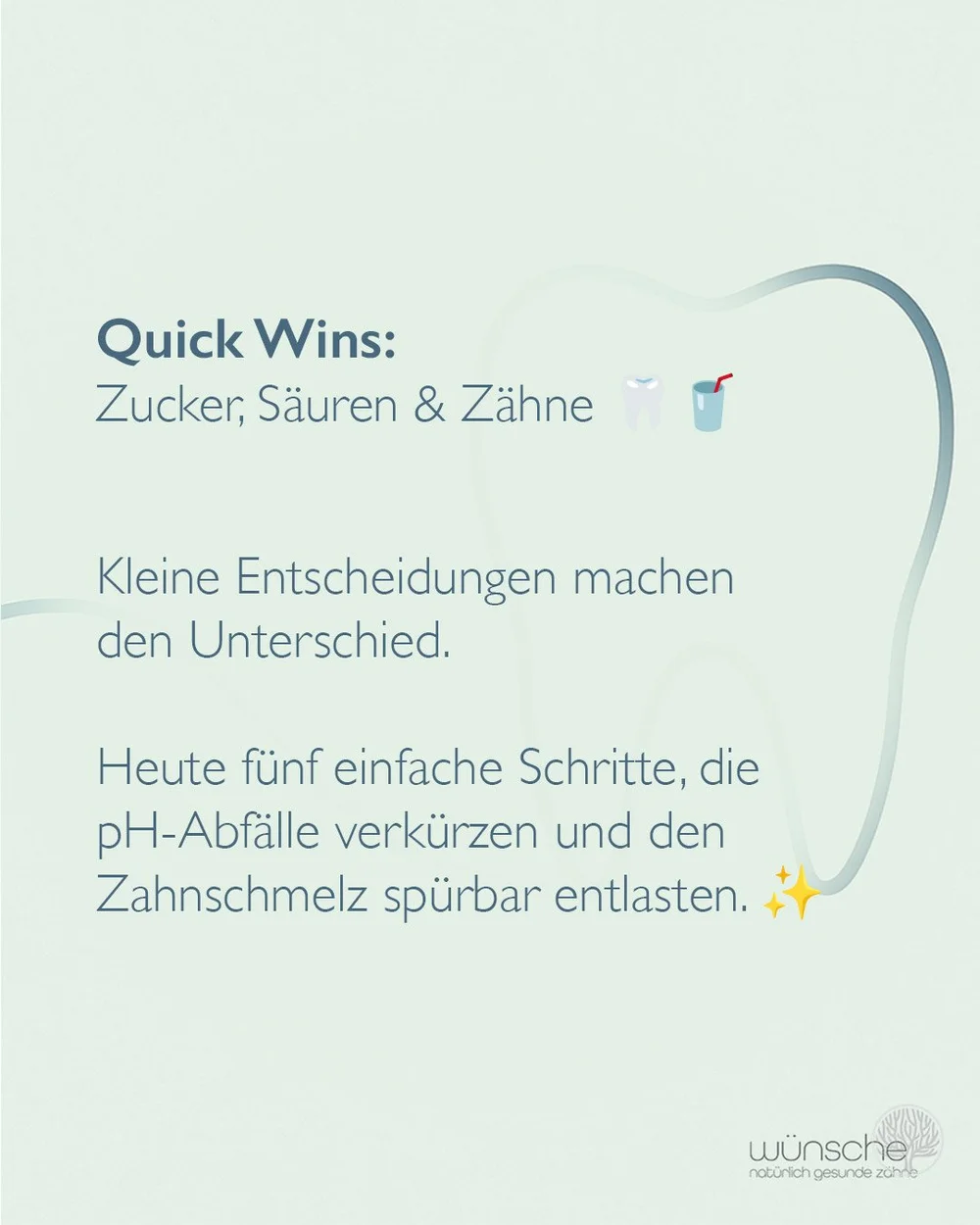Zucker, S&auml;uren &amp; Z&auml;hne &ndash; Quick Wins 🦷🥤

Diese f&uuml;nf Schritte senken die S&auml;urelast im Mund &ndash; ohne Verbote, aber mit Wirkung. Welche passt heute f&uuml;r dich?
👉 Tipp: Speichere den Post, wenn du die Punkte diese W
