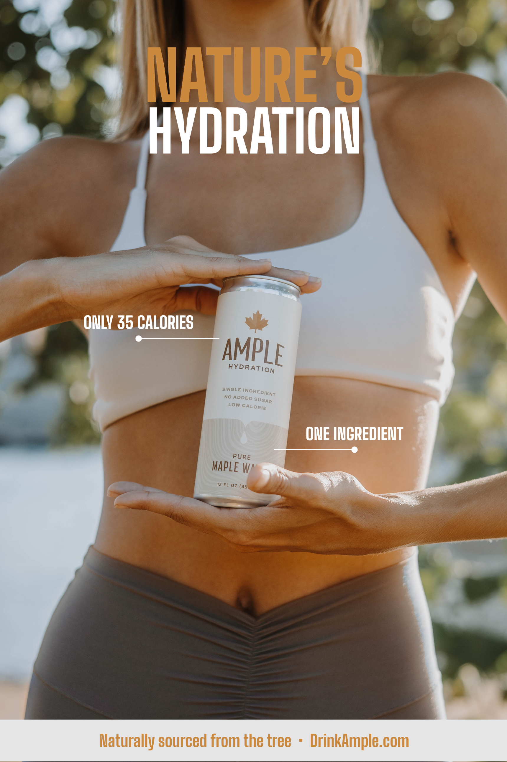 A woman in athletic wear holding a can of Ample hydration drink outdoors with trees in the background. The can features a maple leaf logo and states 'Single Ingredient, No Added Sugar, Low Calorie, Pure Maple Water.'