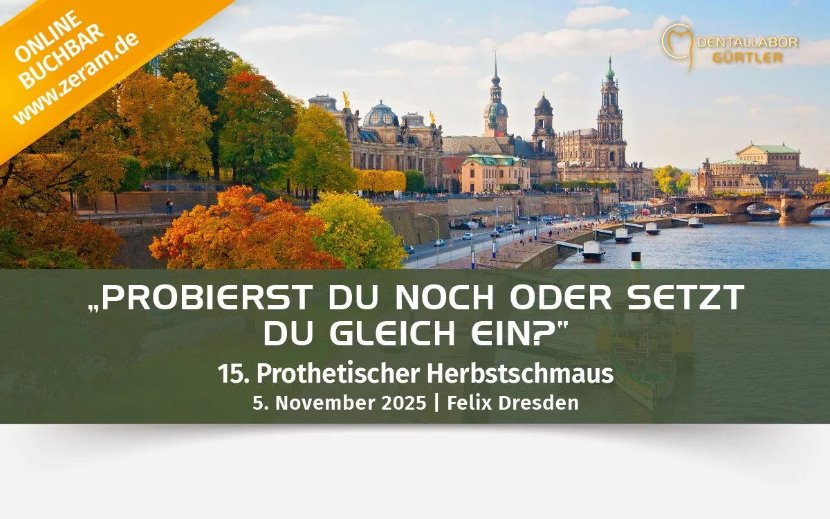 15. Prothetischer Herbstschmaus - „PROBIERST DU NOCH ODER SETZT DU GLEICH EIN?“
