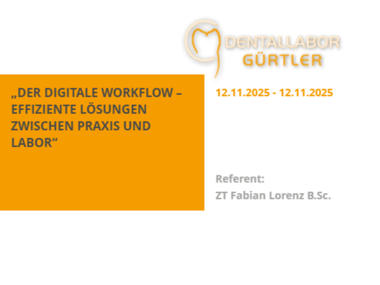 „Der digitale Workflow – Effiziente Lösungen zwischen Praxis und Labor“