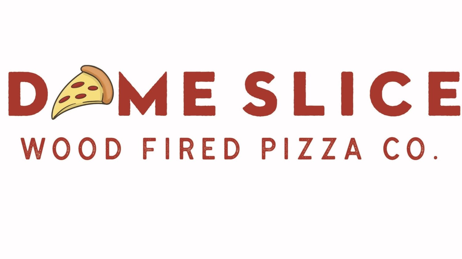 Dome Slice Wood Fire Pizza Co. 