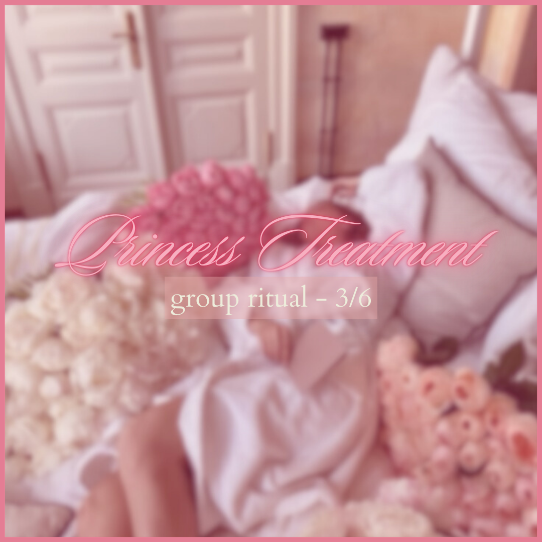 Princess Treatment Group Ritual