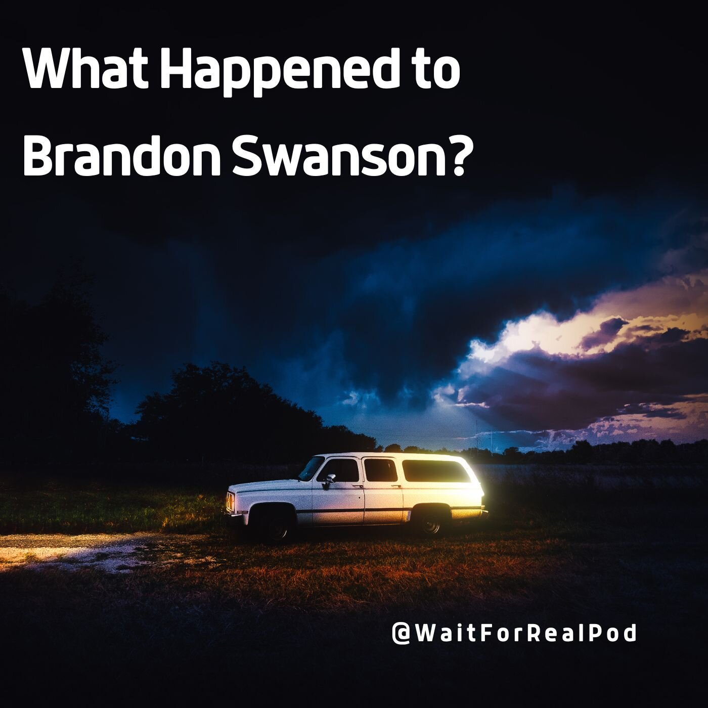 For the month of November, we are discussing true crime cases where men have gone missing from their vehicles. First up, the disappearance of Brandon Swanson. 

#WaitForRealPod #TrueCrime #BrandonSwanson