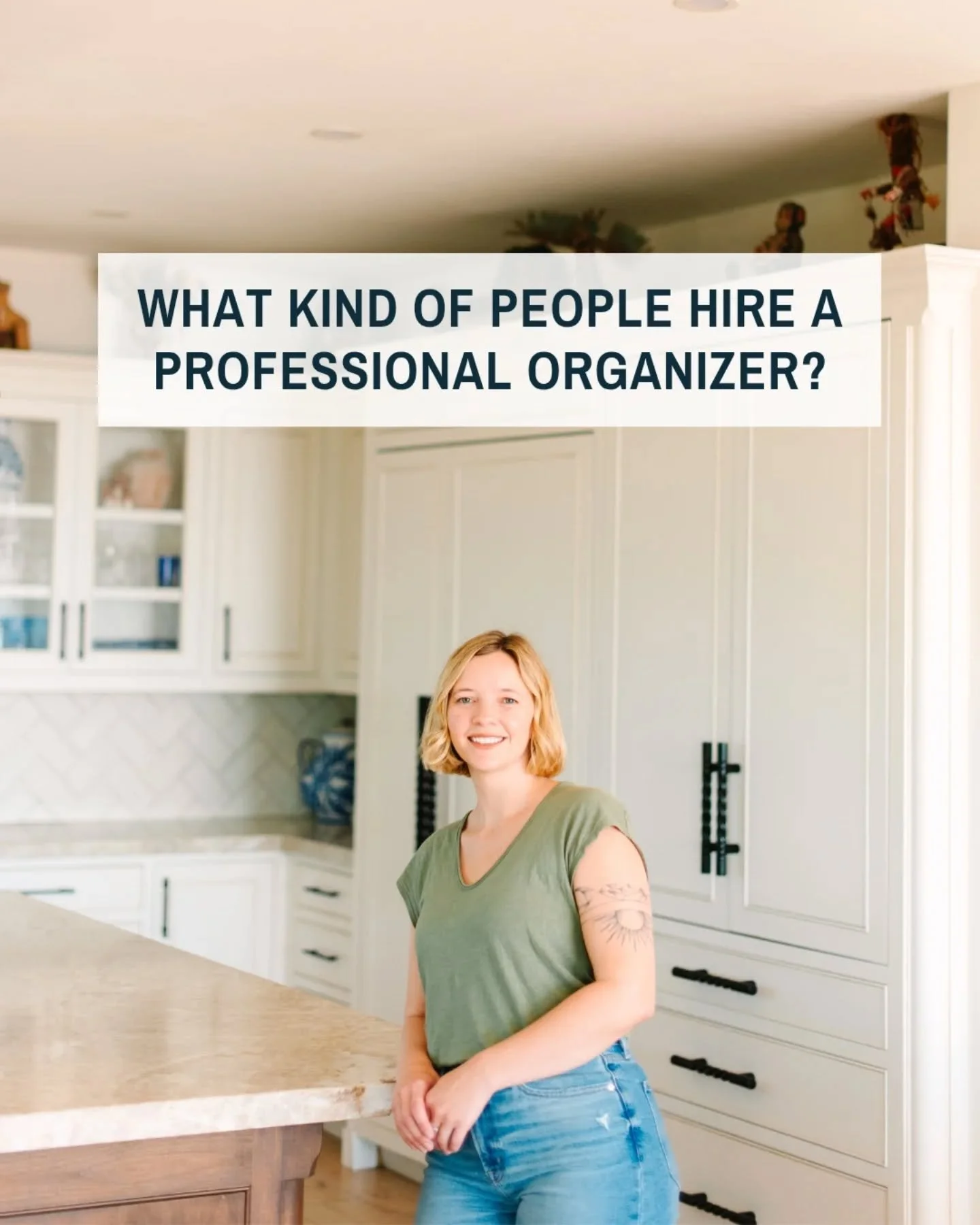 The real answer is all kinds of people. Everyone benefits from having an organized, functional home. But not everyone has the time or skills to do it on their own. That's where I come in! 

If you feel like you might benefit from some extra help, sen