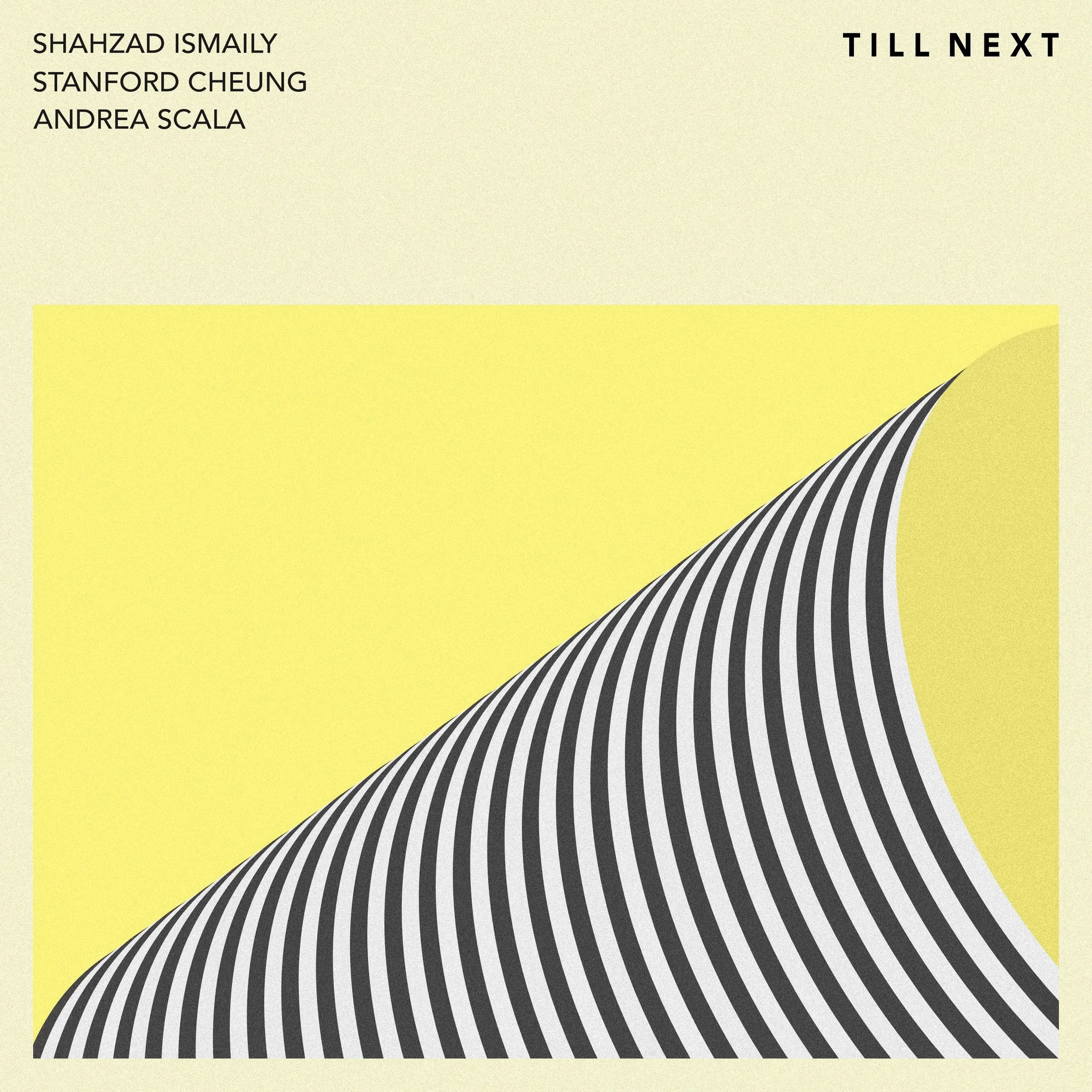 Shahzad Ismaily, Stanford Cheung, & Andrea Scala - Till Next