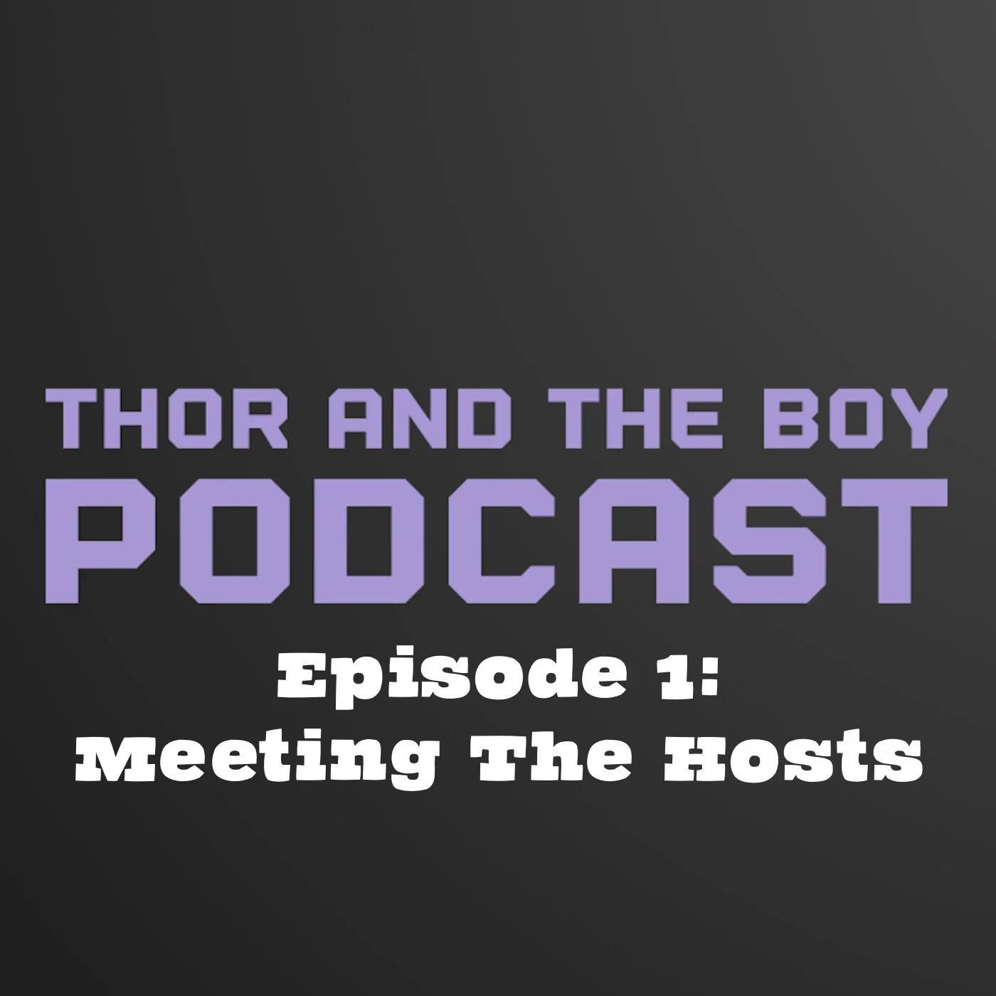 Thor And The Boy Episode 1 ~ Meeting the Hosts episode artwork