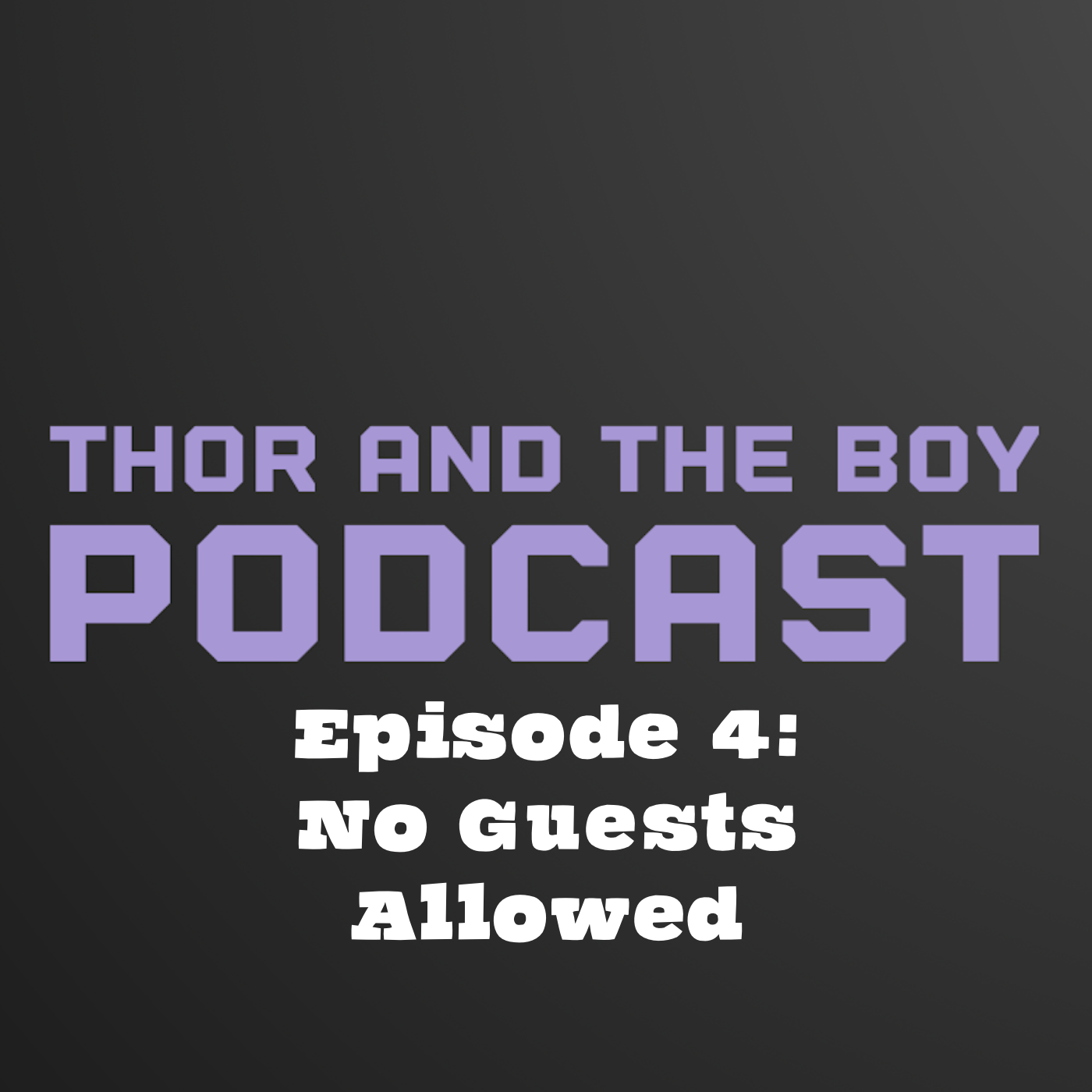 Thor And The Boy Episode 4 ~ No Guests Allowed episode artwork