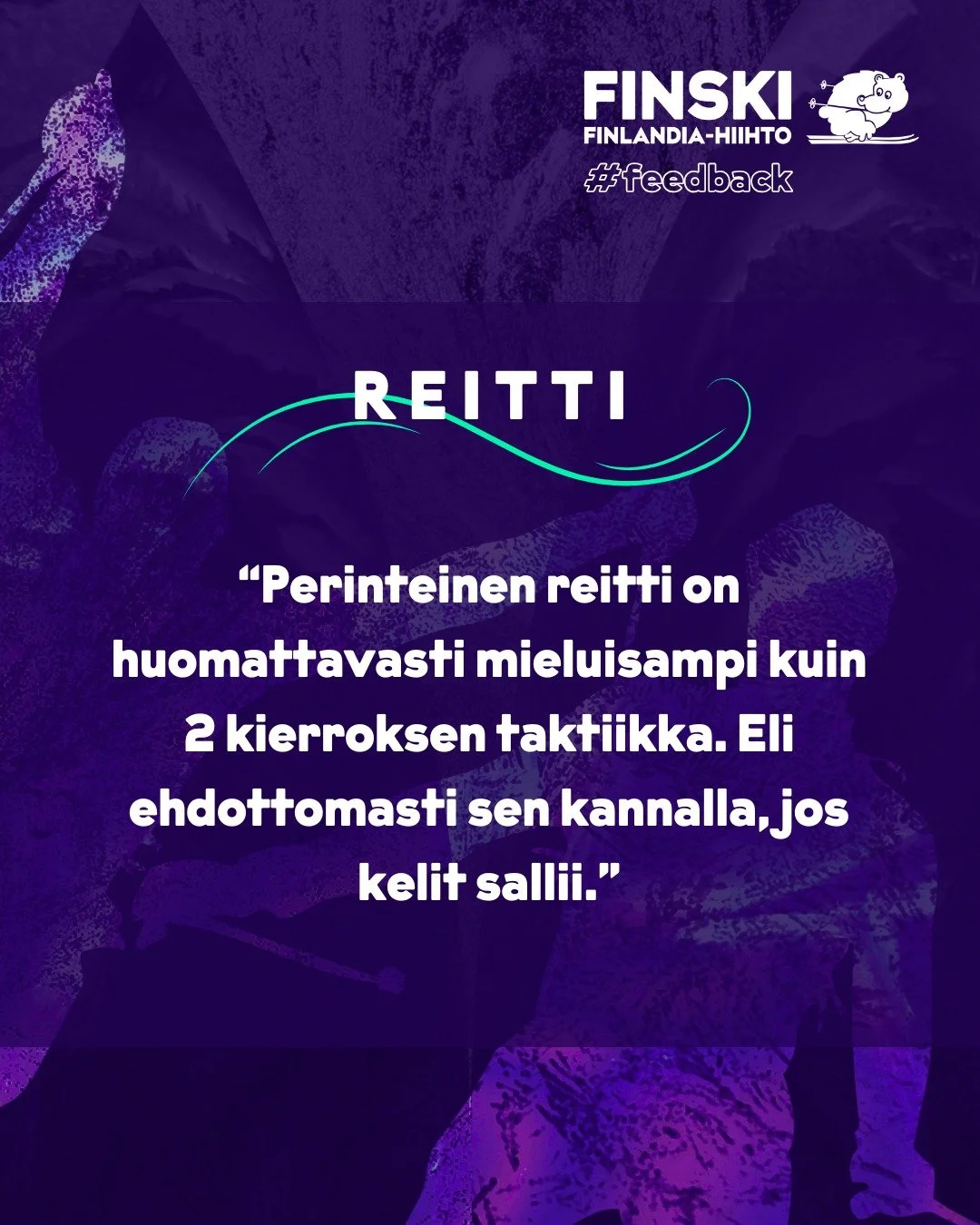 #palaute ➰

Reitti aiheuttaa aina keskustelua. Toivomme, ett&auml; t&auml;n&auml; vuonna p&auml;&auml;semme tosissaan testaamaan viime vuoden reittimuutokset hyv&auml;n lumiolosuhteen siivitt&auml;m&auml;n&auml;. 
Ja ehdottomasti olemme samaa mielt&a