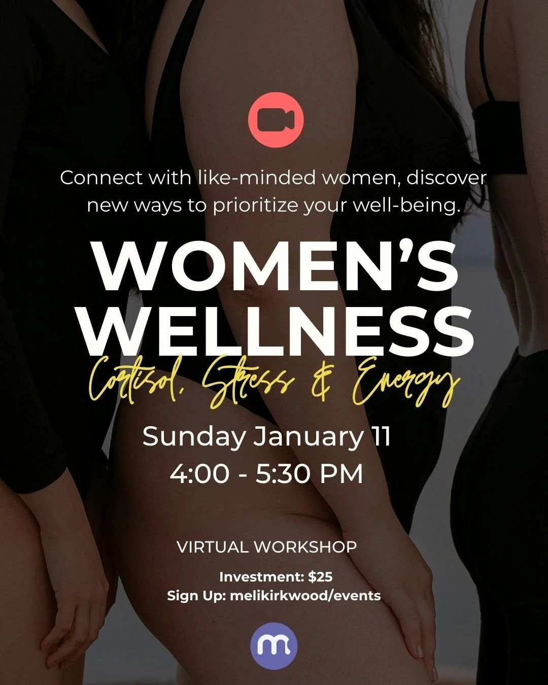 (VIRTUAL) Women’s Wellness Reset: Cortisol, Stress Hormones, and Energy