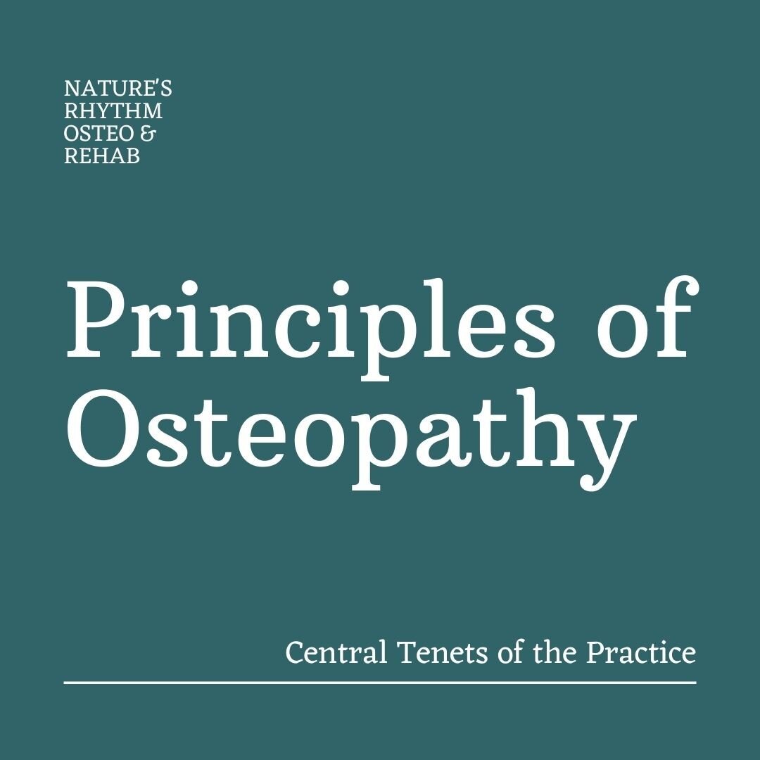Osteopathy is more than a manual therapy practice, its a way of thinking of and seeing things as they relate to one another. There are many principles that guide this thinking process but the central four were outlined by A.T. Still during the incept