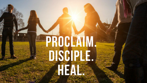 Proclaim. Disciple. Heal.