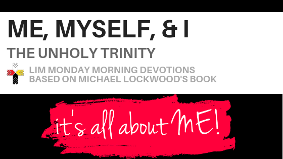Me, Myself, &amp; I: Week 1 - Monday Morning Devotions