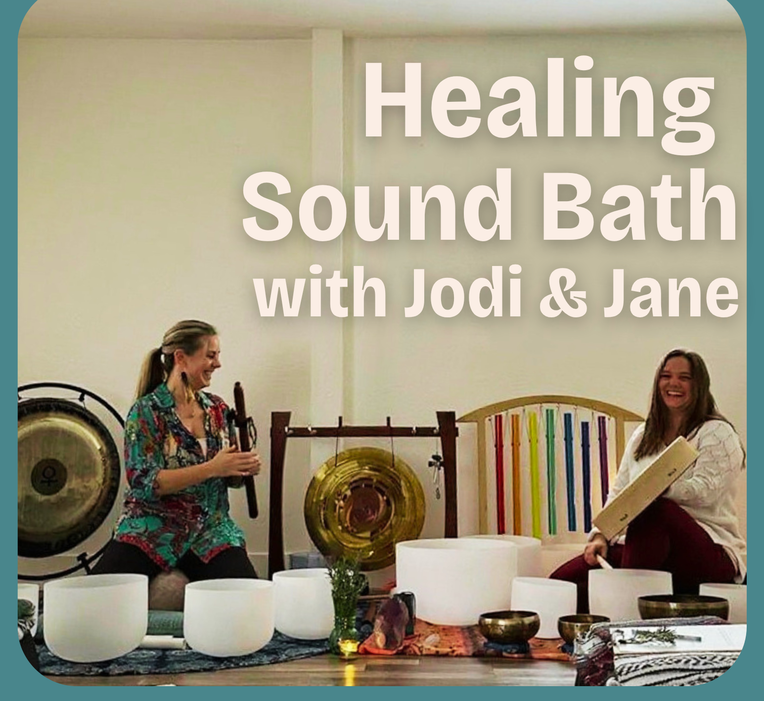 Healing Sound Bath with Jane and Jodi 