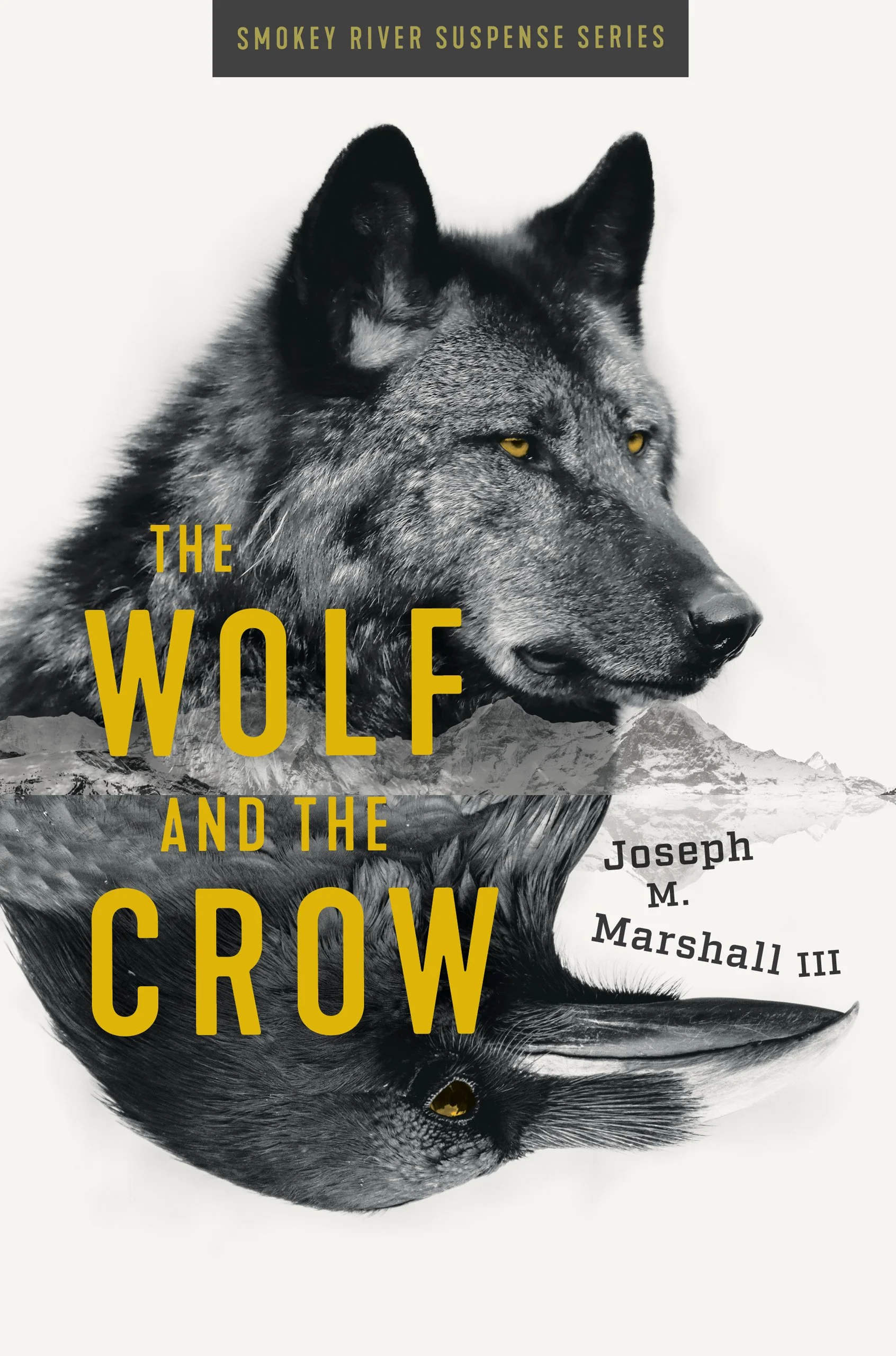 The Wolf and the Crow: Smokey River Suspense Series