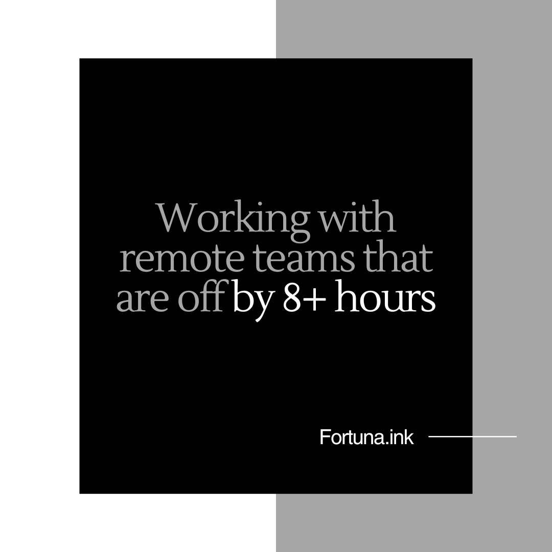 Working with remote teams that are off by 8+ hours